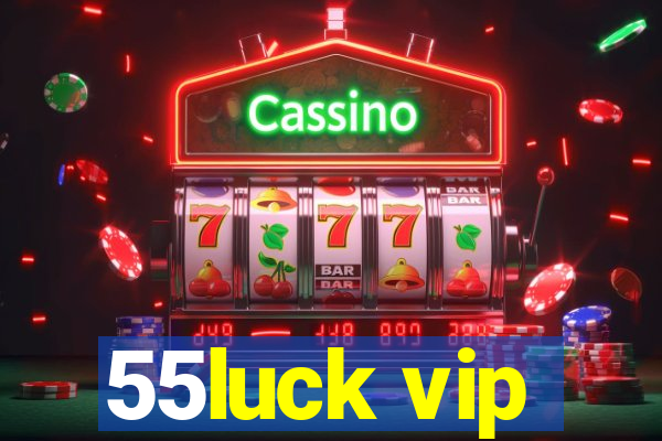 55luck vip